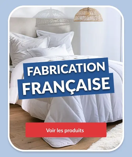 Découvrez nos produits fabriqués en France.