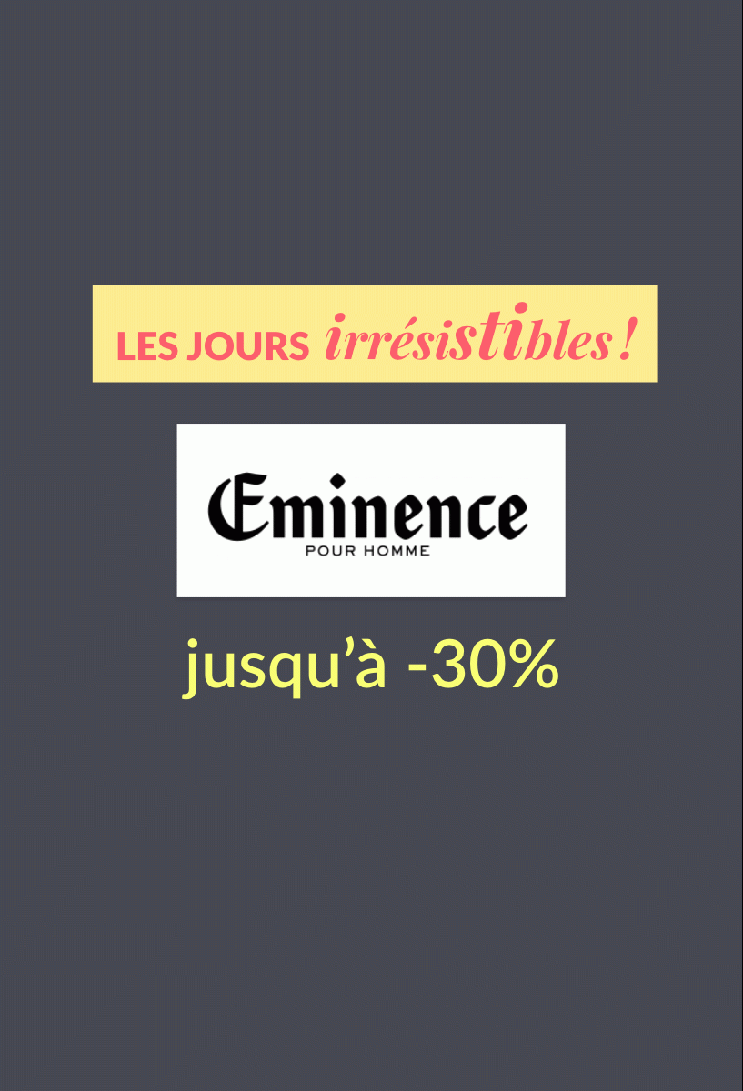 Jusqu'à -30%, craquez pour Eminence Homme.