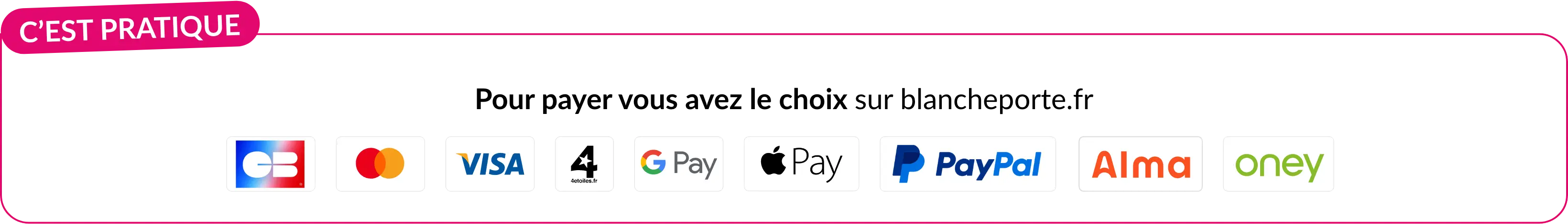 Pour payer chez Blancheporte, vous avez le choix : CB, Mastercard, Visa, 4 étoiles, Google Pay, Apple Pay, Paypal, Alma, Oney