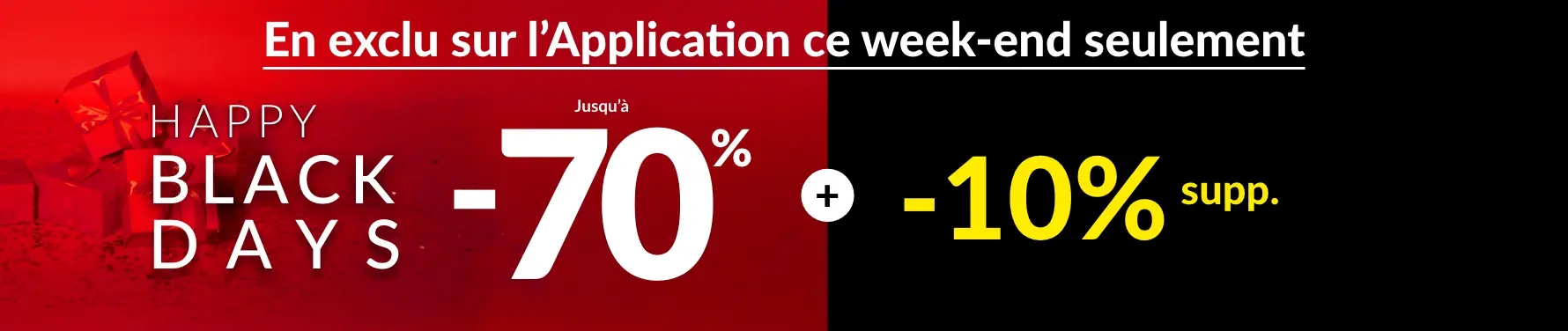 -10% supplémentaire sur toute votre commande dès 2 articles sur les Happy Black Days avec le code JOYEUX.