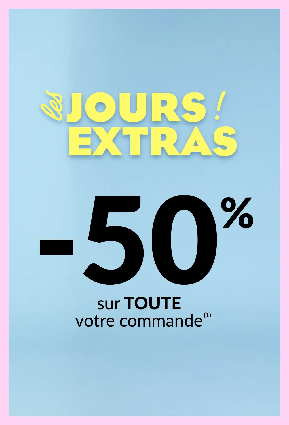 Profitez de -50% dès 2 articles !