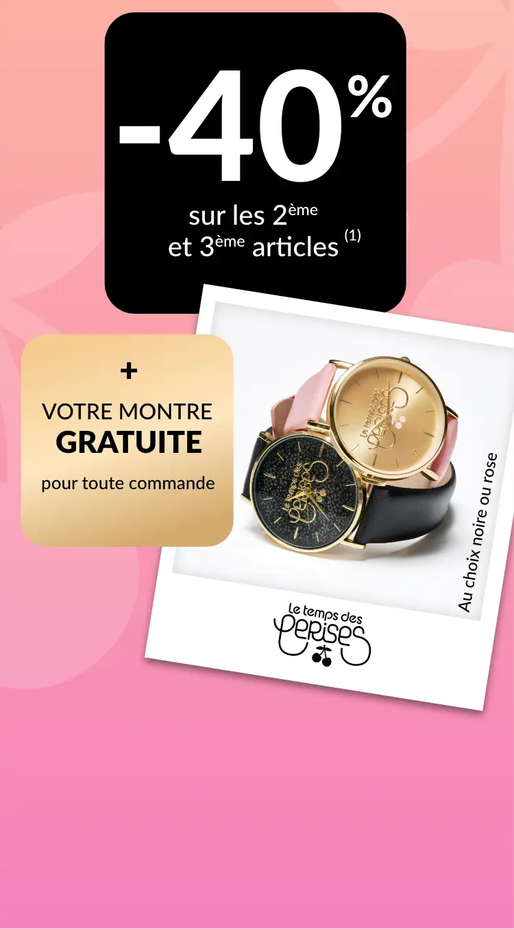 Profitez de -40% sur votre 2ème et 3ème article et d'une montre gratuite pour toute commande avec le code 699001