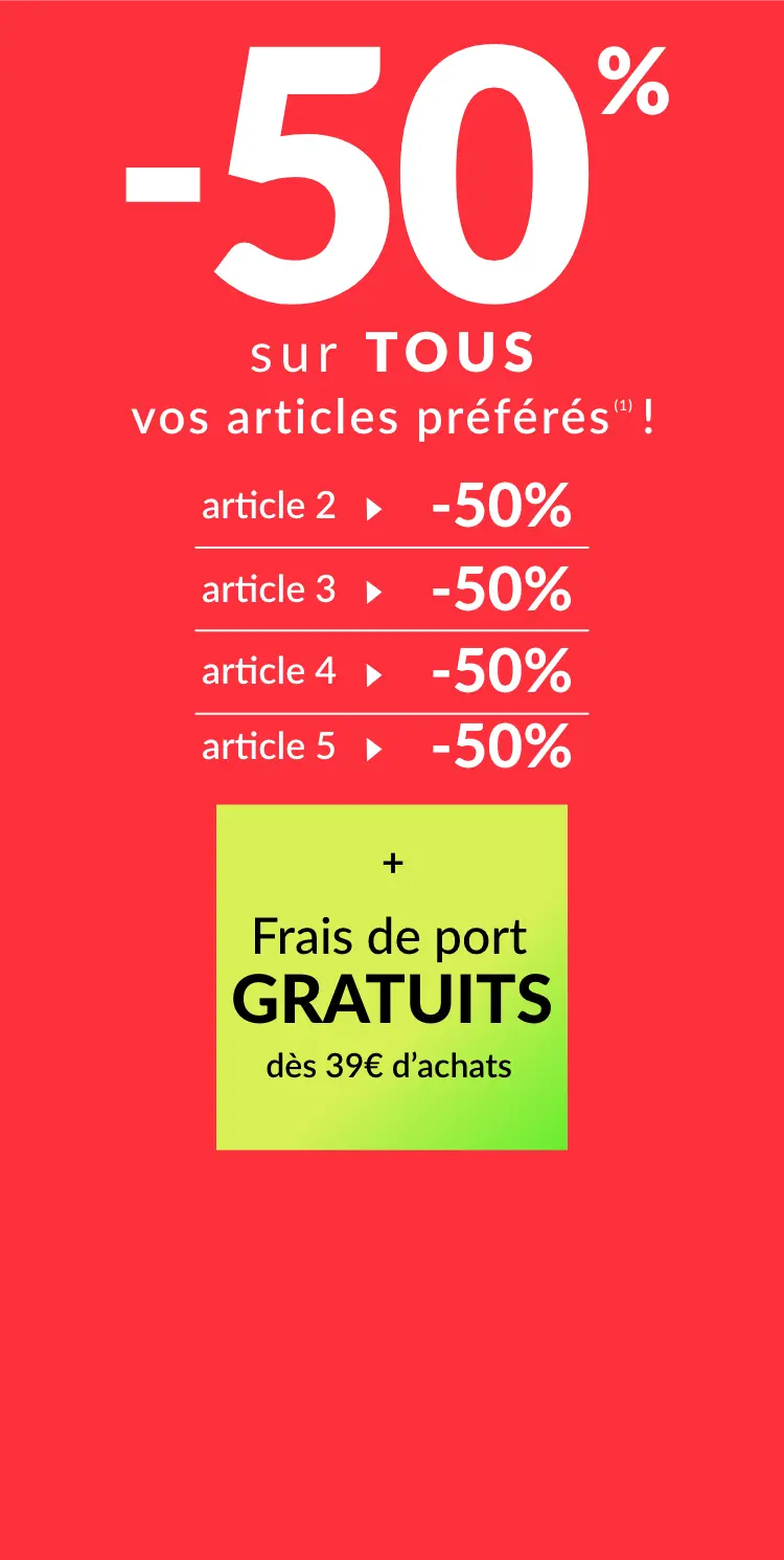 Profitez de -50% sur tous vos articles préférés !