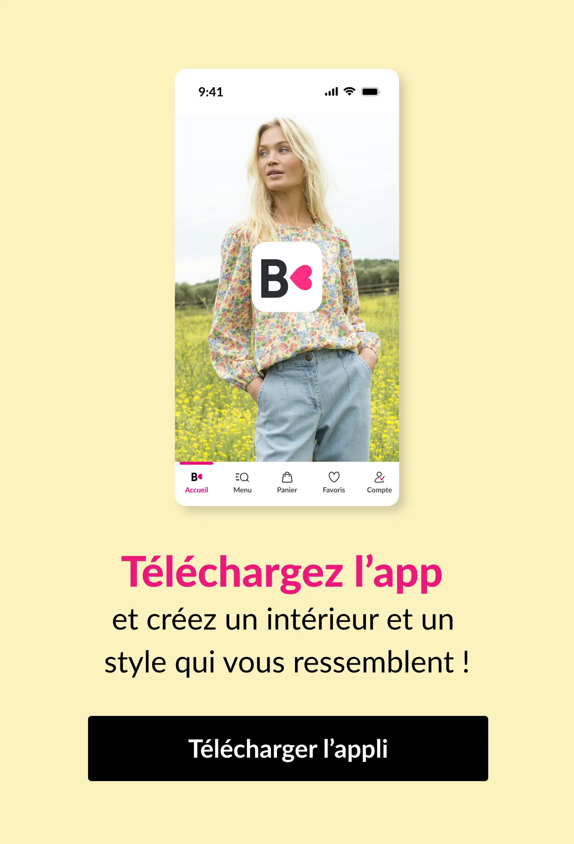 Téléchargez l'app et créez un intérieur et un style qui vous ressemble