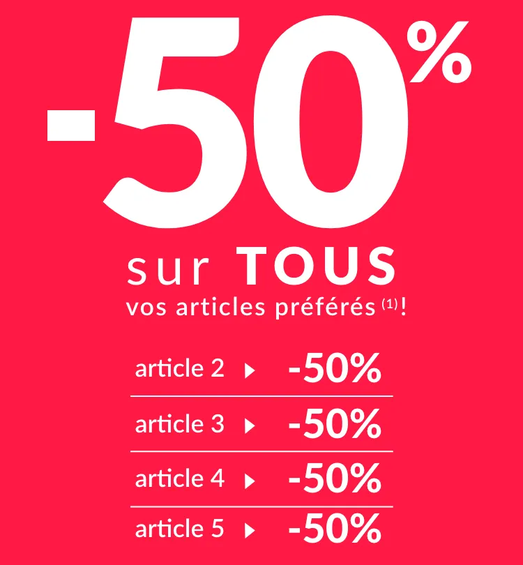 -50% sur tous vos articles préférés(1) avec le code 699008 !