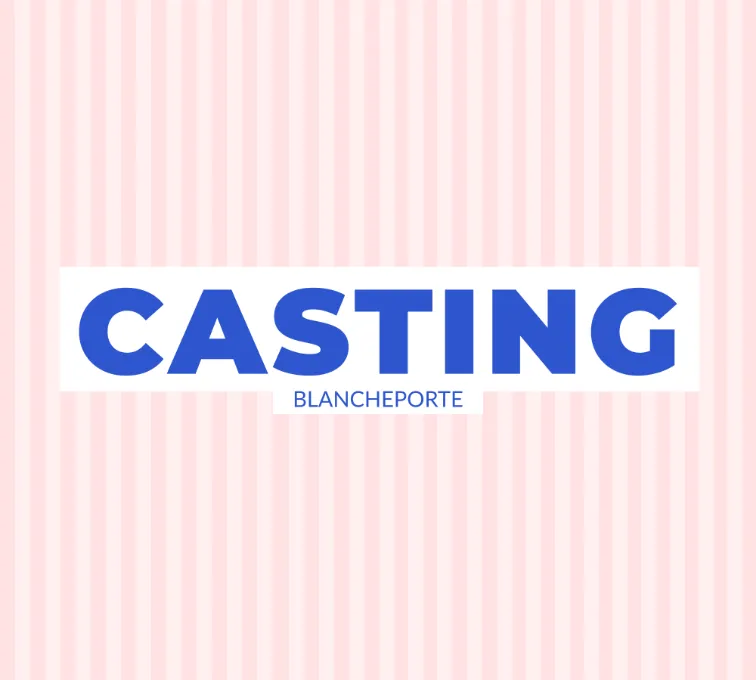 13&egrave;me &eacute;dition du casting Blancheporte : les inscriptions sont ouvertes !