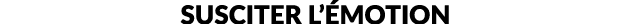 susciter L’ MOTION