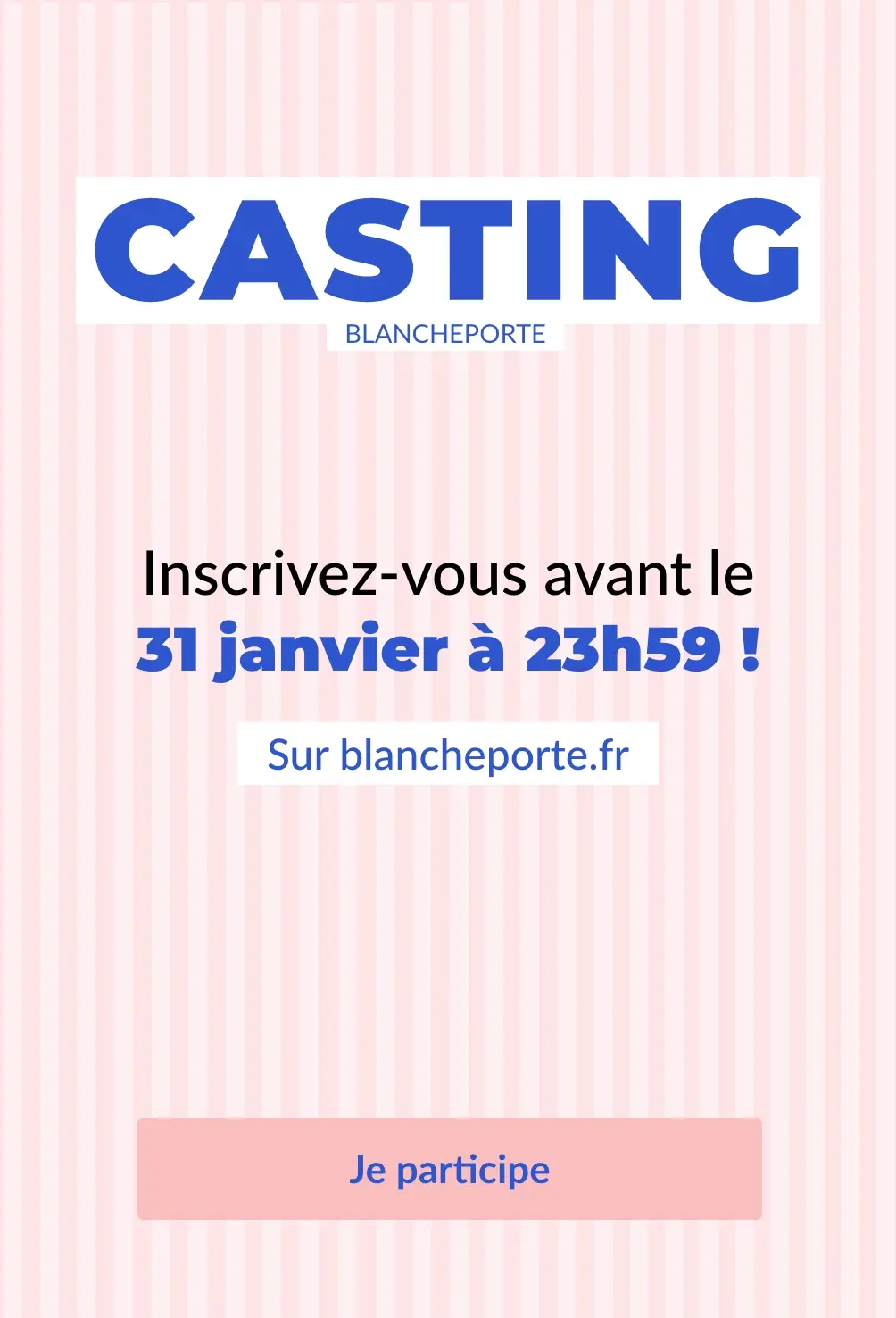 Casting Blancheporte : inscrivez-vous pour la 13ème édition sans plus attendre