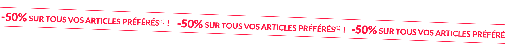 -50% sur tous vos articles préférés avec le code 499010