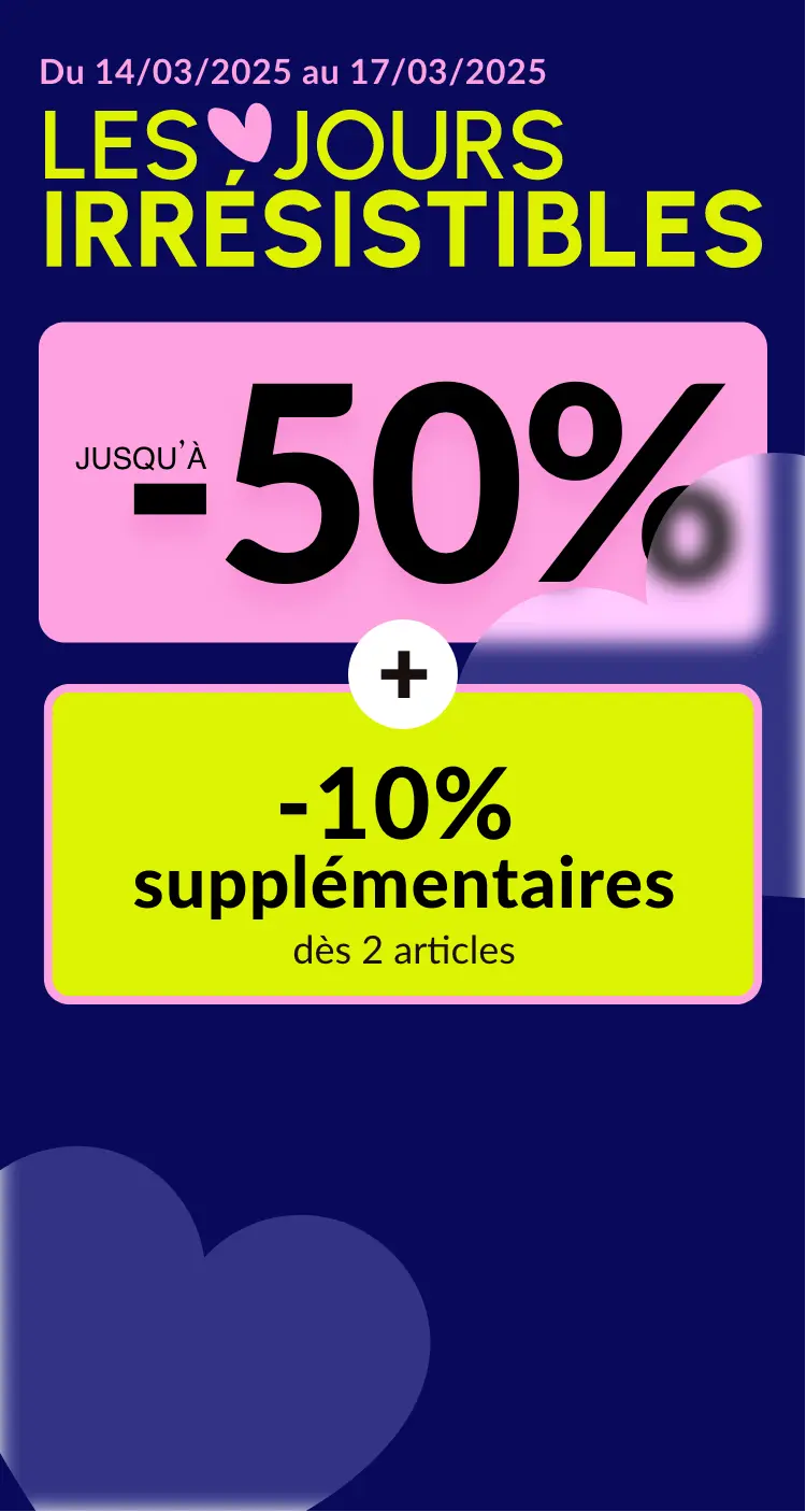 Les jours irrésistibles : jusqu'à -50% sur le site(1)