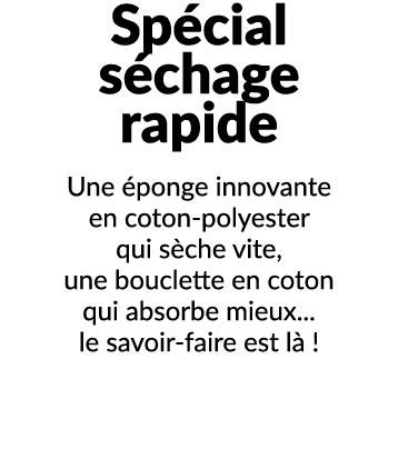 Sp cial s chage rapide Une ponge innovante en coton polyester qui s che vite, une bouclette en coton qui absorbe mie...