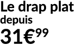 Le drap plat depuis 31€99