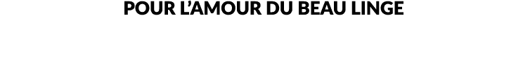  POUR L’AMOUR DU BEAU LINGE 