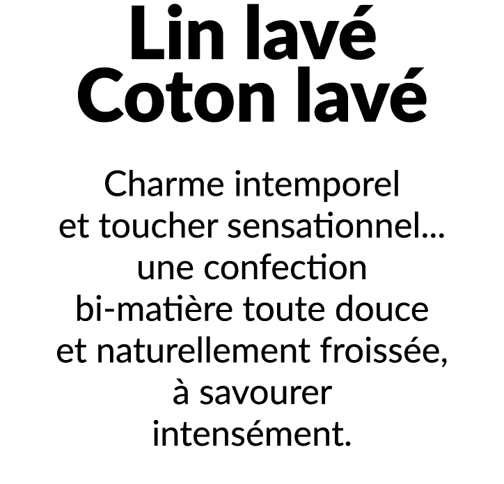 Lin lav Coton lav  Charme intemporel et toucher sensationnel... une confection bi mati re toute douce et naturelleme...