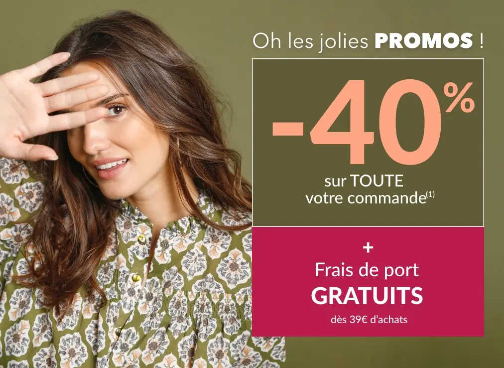 -40% sur toute votre commande dès 2 articles achetés et livraison gratuite dès 39€ d'achats avec le code 600004