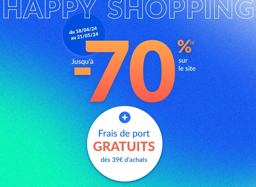 Happy Shopping : jusqu'à -70%(1) sur le site et frais de port offerts dès 39€ d'achats !