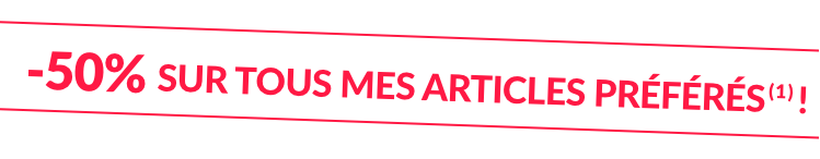 -50% SUR TOUS MES ARTICLES Préférés!