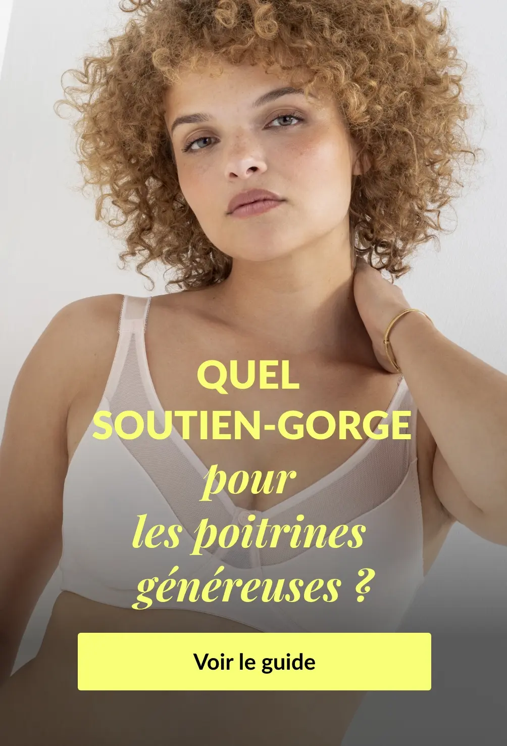 Quel soutien-gorge pour les poitrines généreuses ? Blog Blancheporte