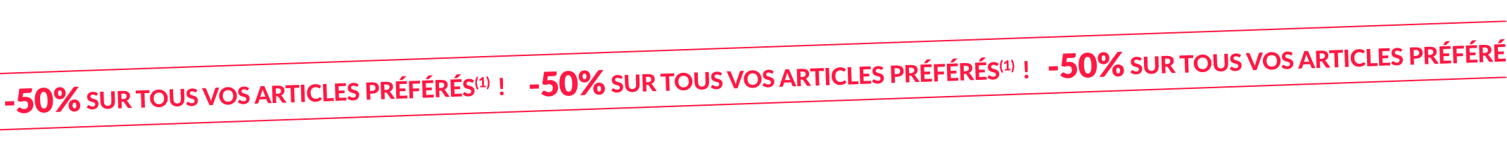 -50% sur tous vos articles préférés avec le code 499010